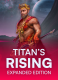 Titan’s Rising Expanded Edition