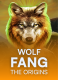 Wolf Fang – The Origins