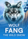 Wolf Fang – The Wild Snow
