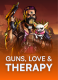 Guns, Love & Therapy