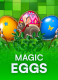 Magic Eggs
